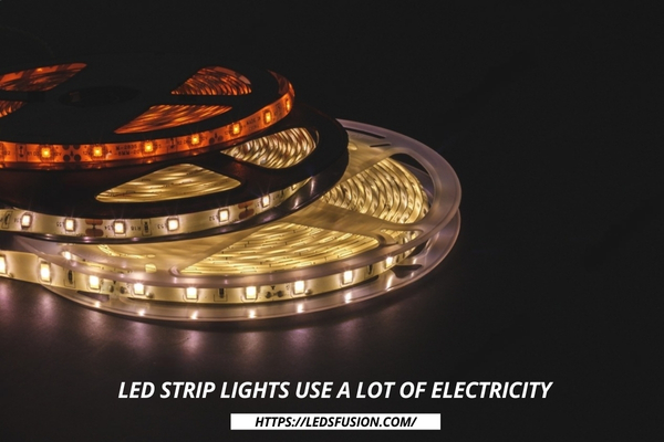 Does led strip lights use a lot of electricity ?